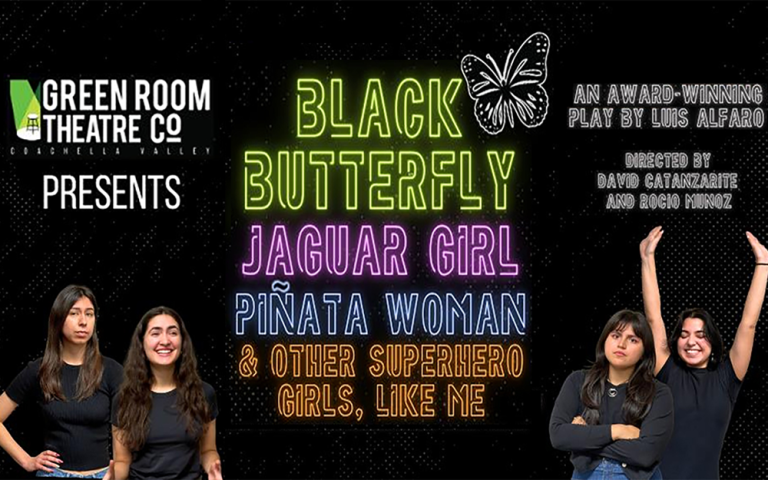 CV Weekly, Green Room Theatre Company Coachella Valley Presents: Black Butterfly, Jaguar Girl, Piñata Woman, and Other Superhero Girls, Like Me